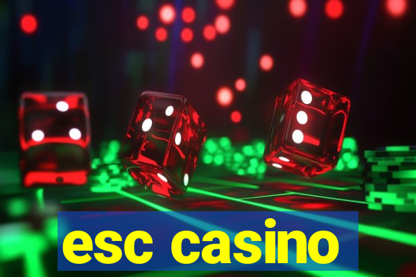 esc casino